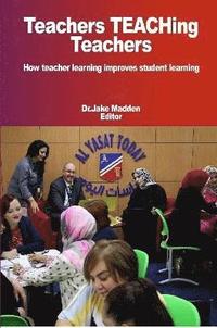bokomslag Teachers Teaching Teachers How teacher learning improves student learning