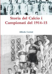 bokomslag Storia del Calcio i Campionati del 1914-15