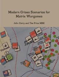 bokomslag Modern Crises Scenarios for Matrix Wargames