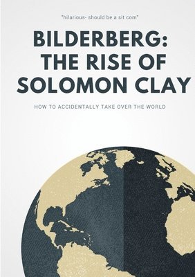 Bilderberg: The Rise of Solomon Clay 1