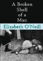 Broken Shell Of A Man