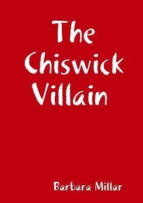 The Chiswick Villain 1