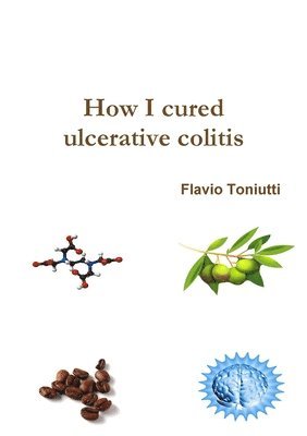 bokomslag How I cured ulcerative colitis