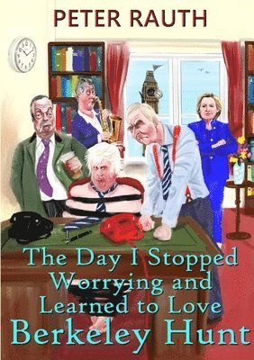 Peter Rauth - Day I Stopped Worrying and Learned to Love Berkeley Hunt, Häftad