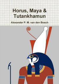 bokomslag Horus, Maya & Tutankhamun