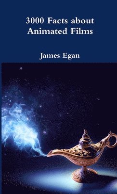 James Egan - 3000 Facts about Animated Films, Häftad