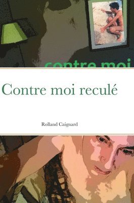 bokomslag Contre moi reculé