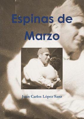 Juan Carlos López Sanz - Espinas de Marzo, Häftad