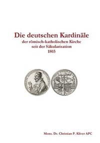 bokomslag Die Deutschen Kardinle seit 1803