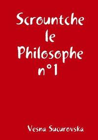 bokomslag Scrountche le Philosophe n°1