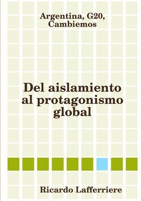 bokomslag Argentina, G20, Cambiemos. Del aislamiento al protagonismo global