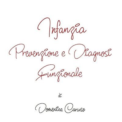 Domenica Caruso - Infanzia -Prevenzione e Diagnosi Funzionale, Häftad