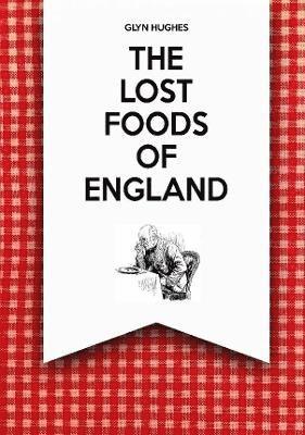 The Lost Foods of England 1