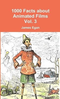 James Egan - 1000 Facts about Animated Films Vol. 3, Häftad