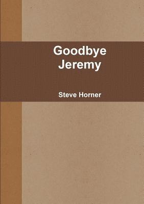 Goodbye Jeremy 1