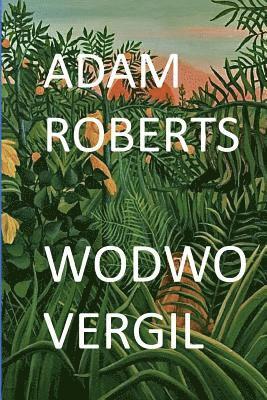 Adam Roberts - Wodwo Vergil, Häftad