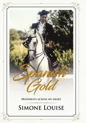 bokomslag Spanish Gold - Hoofbeats Across My Heart