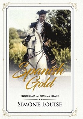 Spanish Gold - Hoofbeats Across My Heart 1