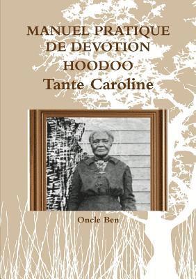 MANUEL PRATIQUE DE DEVOTION HOODOO - Tante Caroline 1