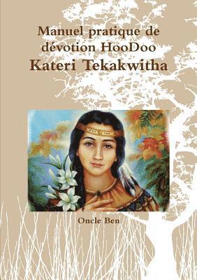 bokomslag Manuel pratique de dZvotion HooDoo ¿ Kateri Tekakwitha