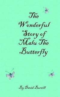 bokomslag The Wonderful Story of Malu the Butterfly