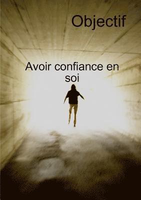 J M - Objectif Avoir Confiance En Soi Et Transformation personnelle, Häftad