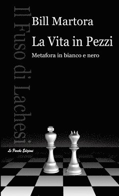 Bill Martora - Vita in Pezzi - Metafora in bianco e nero, Häftad