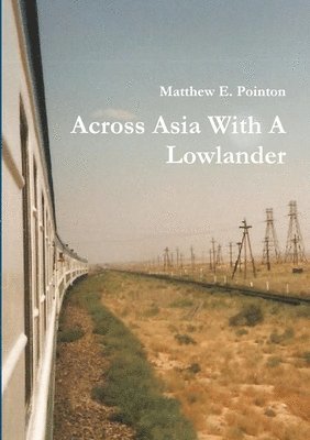 Across Asia With A Lowlander 1