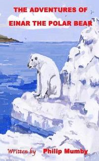 bokomslag The Adventures of Einar the Polar Bear