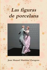 bokomslag Las figuras de porcelana
