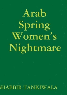 bokomslag Arab Spring Women's Nightmare