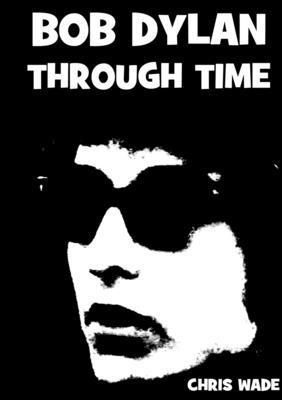 Bob Dylan Through Time 1