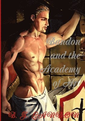 B J Landon, B. J. Landon - Bandon and the Academy of Art, Häftad
