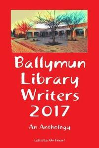 bokomslag Ballymun Library Writers 2017