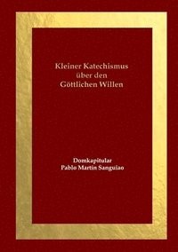 bokomslag Kleiner Katechismus über den Göttlichen Willen