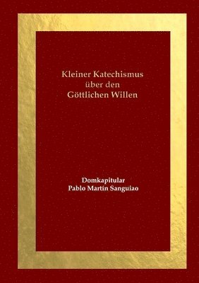 bokomslag Kleiner Katechismus über den Göttlichen Willen
