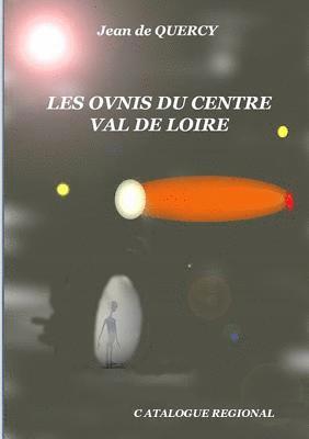 bokomslag Les OVNIS du Centre-Val de Loire - Catalogue rgional