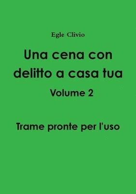 Egle Clivio - cena con delitto a casa tua Volume 2 - Trame pronte per l'uso, Häftad