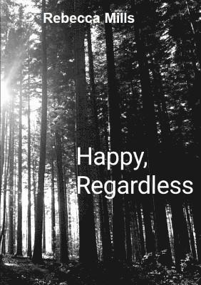 Rebecca Mills - Happy Regardless, Häftad