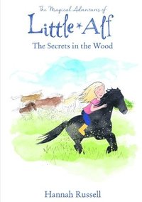 bokomslag The Magical Adventure of Little Alf - The Secrets in the wood