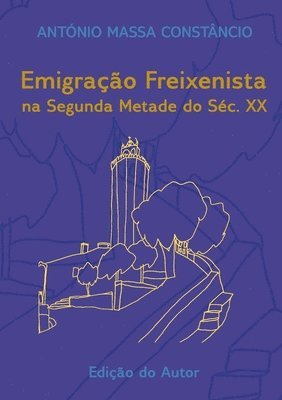 António Massa Constâncio - Emigração freixenista na segunda metade do séc. XX, Häftad