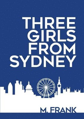 M Frank - Three Girls from Sydney, Häftad