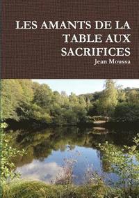 bokomslag Les Amants de la Table Aux Sacrifices