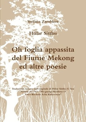 bokomslag Htilar Sitthu. Oh foglia appassita del Fiume Mekong ed altre poesie.