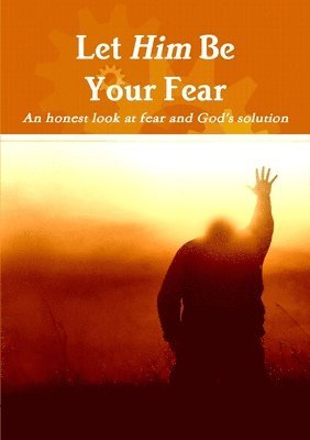 Let Him Be Your Fear 1