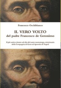 bokomslag Il vero volto del padre Francesco de Geronimo