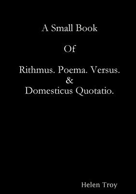 bokomslag Small Book Of Rithmus. Poema. Versus & Domesticus Quotatio.