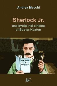 bokomslag Sherlock Jr. - una svolta nel cinema di Buster Keaton