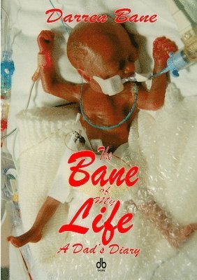 Darren Bane - Bane of My Life - A Dad's Diary, Häftad