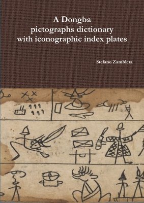 bokomslag A Dongba pictographs dictionary with iconographic index plates